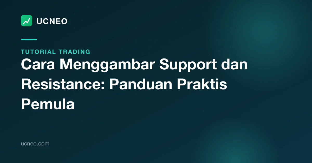 Cara Menggambar Support dan Resistance: Panduan Praktis Pemula