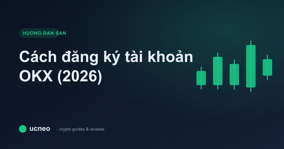 Cách đăng ký tài khoản OKX từ A đến Z (2026)