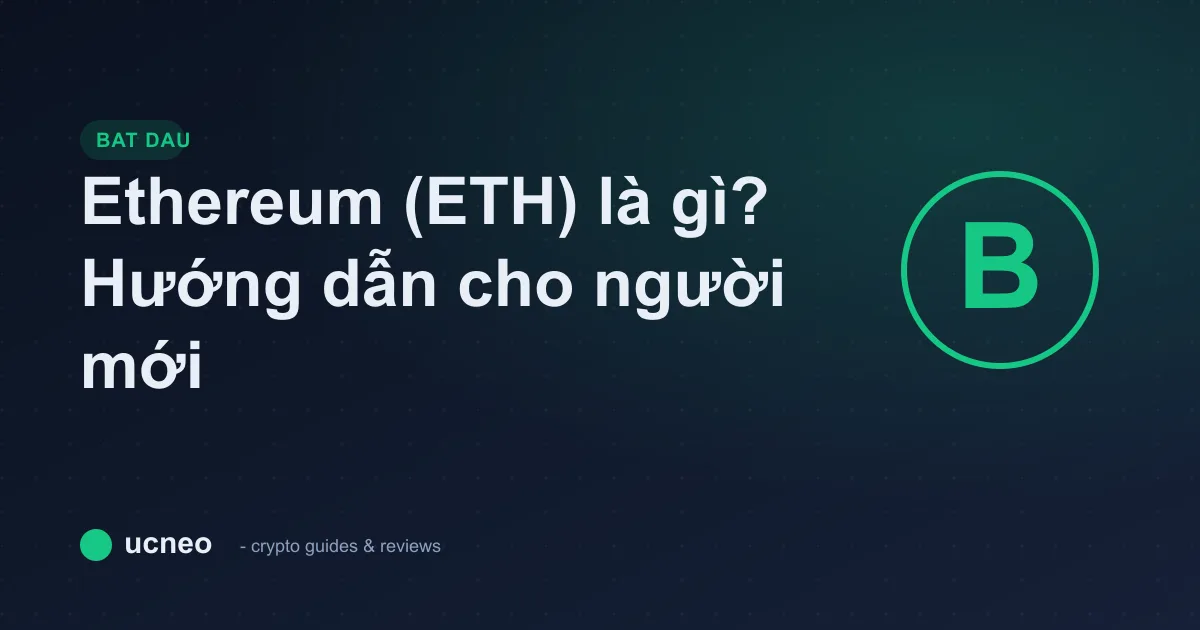Ethereum (ETH) là gì? Hướng dẫn cho người mới