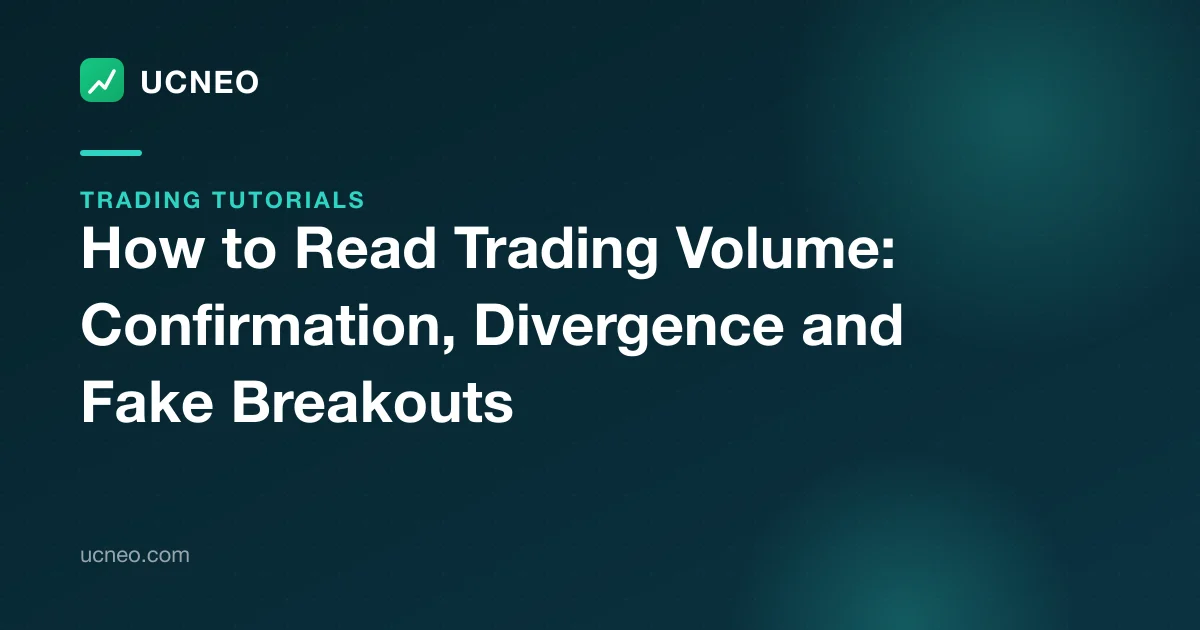 How to Read Trading Volume: Confirmation, Divergence and Fake Breakouts
