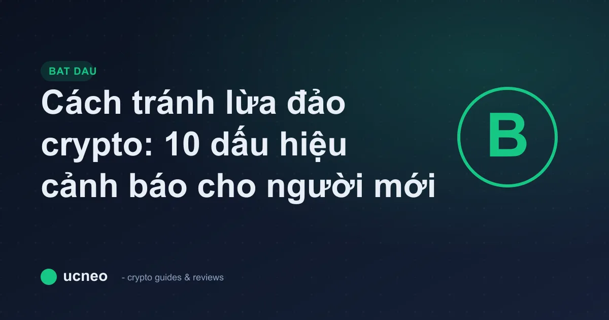 Cách tránh lừa đảo crypto: 10 dấu hiệu cảnh báo cho người mới